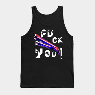 Fuck You, v. White Text Tank Top